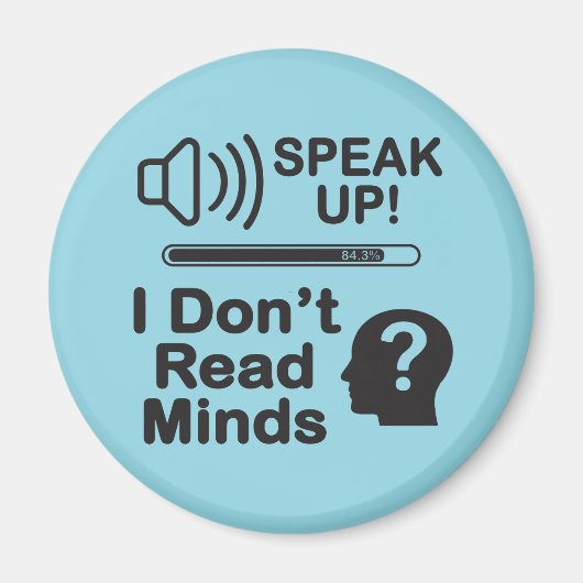 Speak Up – I Don’t Read Minds Funny Communication  Magneet (Voorkant)