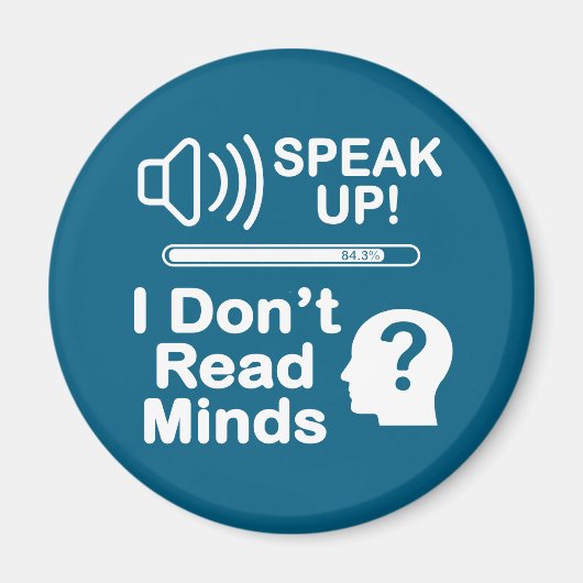 Speak Up – I Don’t Read Minds Funny Communication Magneet (Voorkant)