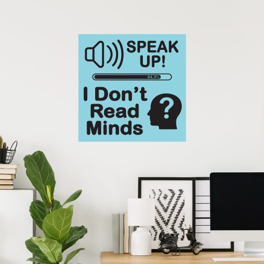 Speak Up – I Don’t Read Minds Funny Communication  Poster (Thuiskantoor)