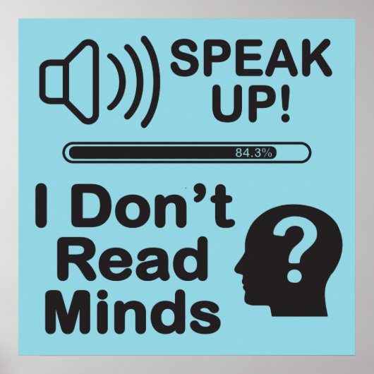 Speak Up – I Don’t Read Minds Funny Communication  Poster (Voorkant)