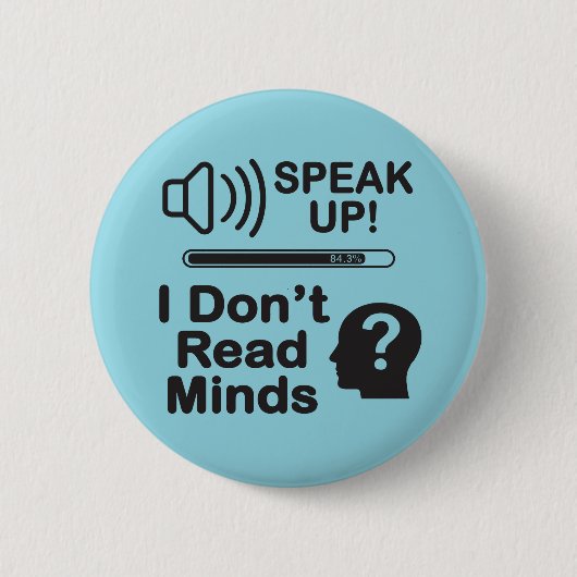 Speak Up – I Don’t Read Minds Funny Communication Ronde Button 5,7 Cm (Voorkant)