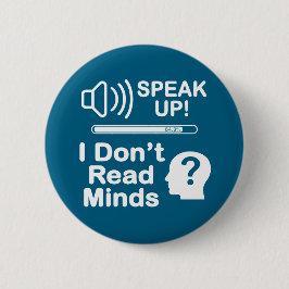 Speak Up – I Don’t Read Minds Funny Communication  Ronde Button 5,7 Cm