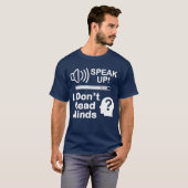 Speak Up – I Don’t Read Minds Funny Communication T-shirt (Voorkant volledig)