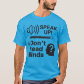 Speak Up – I Don’t Read Minds Funny Communication T-shirt (Voorkant)