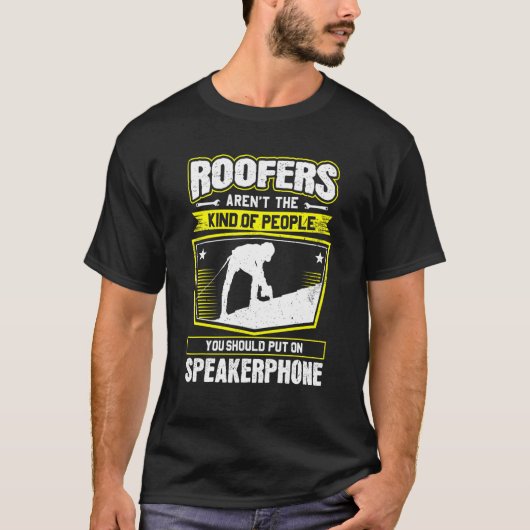 Speakerphone Roofer voor dakbedekking T-shirt (Voorkant)