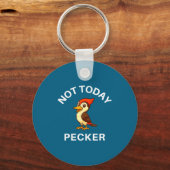 Specht Niet Vandaag Pecker, Grappig, Grappen, Sarc Sleutelhanger (Voorkant)
