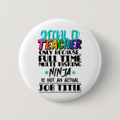 Speciaal Ed Leraar Alleen Omdat Full Time Multi Ronde Button 5,7 Cm (Voorkant)
