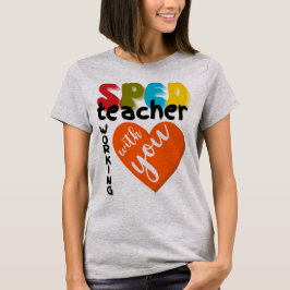 Speciaal Onderwijs SPED Leraar Werkt Met Jou T-shirt