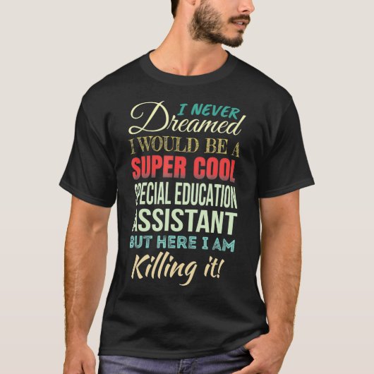 Speciaal onderwijsassistent Funny Gift Appreciatio T-shirt (Voorkant)