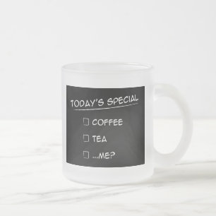 Speciaal vandaag: Koffie, thee of ...Ik? Mok