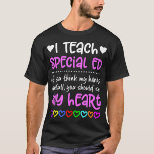 Special Ed Teacher Tshirt Gift Hands Full Heart Lo