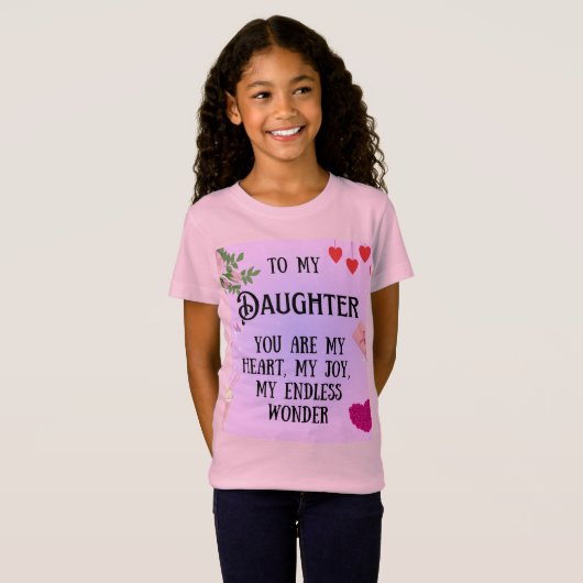 Special gift for daughters t-shirt (Voorkant volledig)