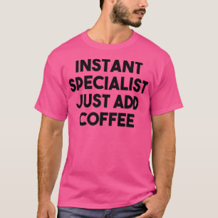 Specialist FunnyInstant Specialist voegt koffie ge T-shirt