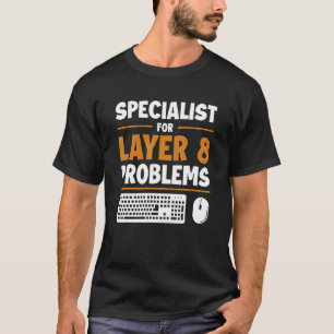 Specialist voor Laag 8 Problemen Admin Sysadmin Ad T-shirt