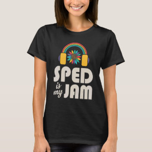 SPED is mijn Jam Special Education Teacher Sppedat T-shirt