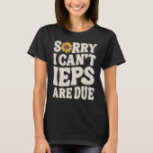 SPED-leraar IEP Sorry dat ik geen speciaal onderwi T-shirt (Voorkant)