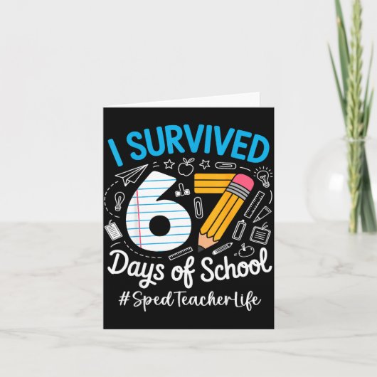 Sped Teacher Survived 67 Days Of School Humor Desi Kaart (Voorkant)