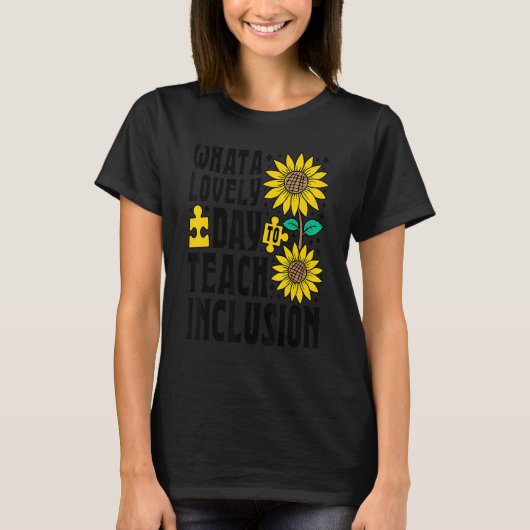 SPED Teacher What A Lovely Day To Teach Inclusion  T-shirt (Voorkant)