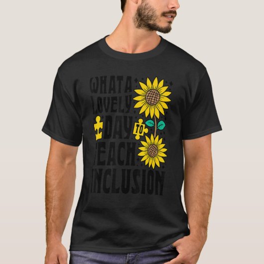 SPED Teacher What A Lovely Day To Teach Inclusion  T-shirt (Voorkant)