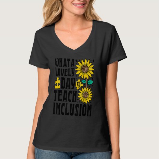 SPED Teacher What A Lovely Day To Teach Inclusion  T-shirt (Voorkant)