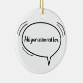 Speech Bubble - voeg je eigen tekst toe! Keramisch Ornament (Rechts)
