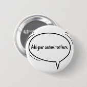 Speech Bubble - voeg je eigen tekst toe! Ronde Button 5,7 Cm (Voorkant /achterkant)