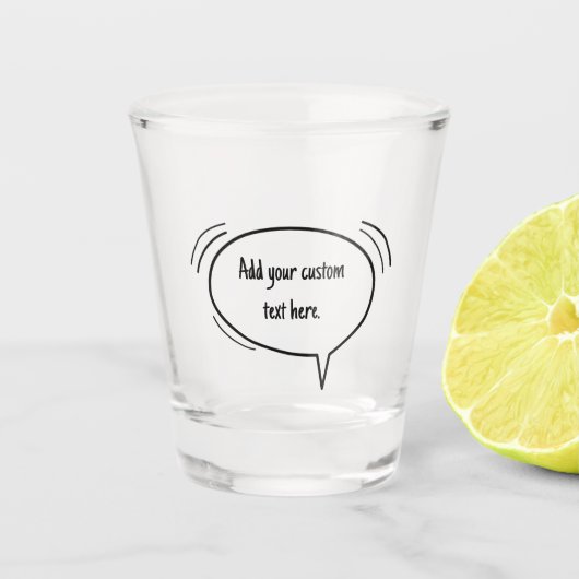 Speech Bubble - voeg je eigen tekst toe! Shot Glas (Voorkant)
