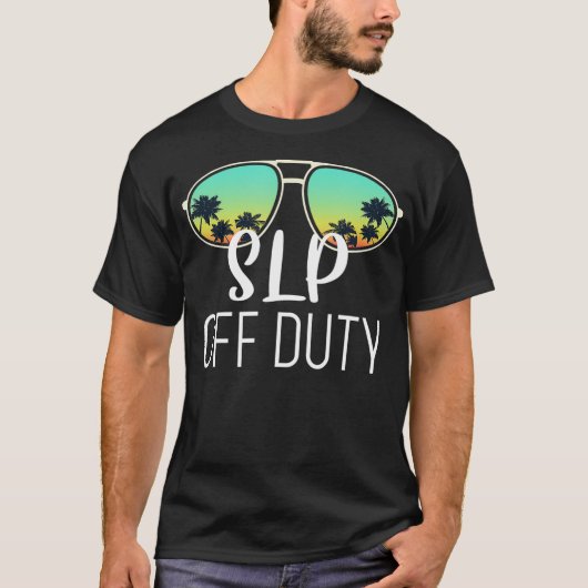 Speech Language Pathologist SLP Off Duty Sunglasse T-shirt (Voorkant)