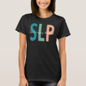 Speech Language Pathologist Speech Therapy Slp T-shirt (Voorkant)
