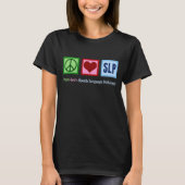 Speech Language Pathology Peace Love SLP T-shirt (Voorkant)