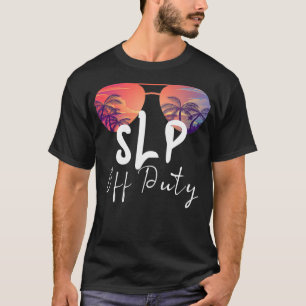 Speech Language Patholoog SLP Off Duty Sunglasse T-shirt