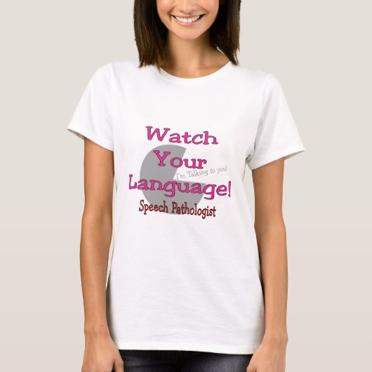 Speech Patholoog "Let op je taal" T-shirt (Voorkant)