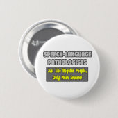 Speech-taalpathologen...slimmer Ronde Button 5,7 Cm (Voorkant /achterkant)