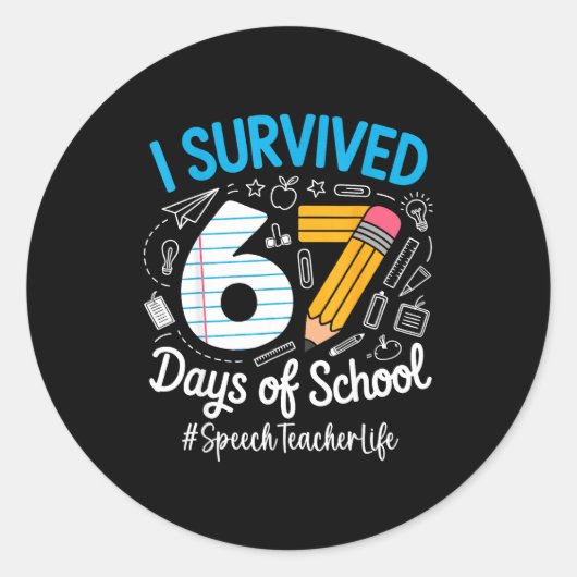 Speech Teacher Survived 67 Days Of School Humor De Ronde Sticker (Voorkant)