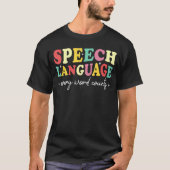 Speech Therapy Speech Language Therapy Patholoog T-shirt (Voorkant)
