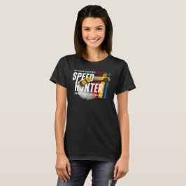 Speed Hunter (Donkere Modus) | Vrouwen  T-shirt