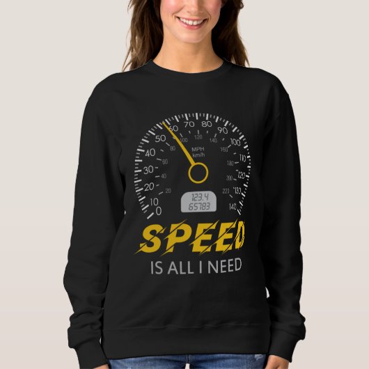 Speed is all I need I love Speed tee Car Trui (Voorkant)