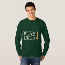 Speel als een Koning – Krachtige Strategie Quote - T-shirt