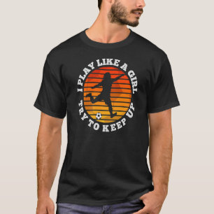 Speel als een meisje dat football of Voetbal probe T-shirt