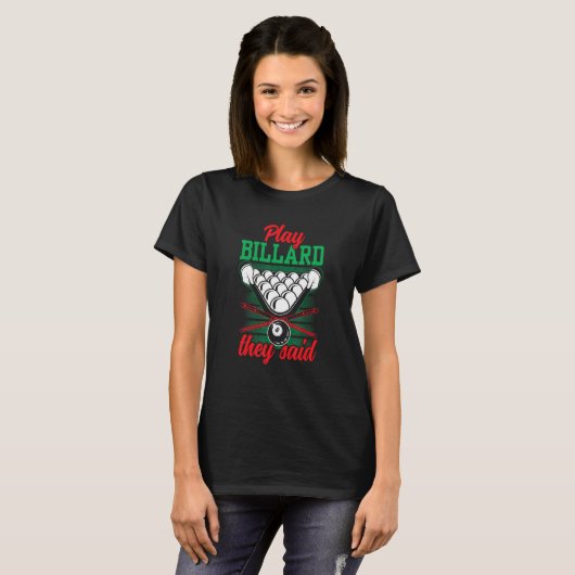 Speel Billard Ze zeiden Pool Player Billiard T-shirt (Voorkant volledig)