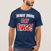 Speel Bingo! thema "Echte Mannen" T-shirt (Voorkant)