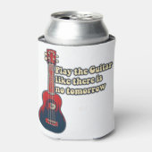 Speel de gitaar zoals er geen morgen is. blikjeskoeler (Blikje Voorkant)