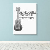 Speel de gitaar zoals er geen morgen is canvas afdruk (Insitu (Houten vloer))