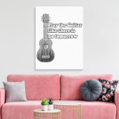 Speel de gitaar zoals er geen morgen is canvas afdruk (Insitu (Woonkamer))