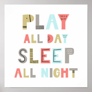 Speel de hele dag, slaap de hele nacht poster