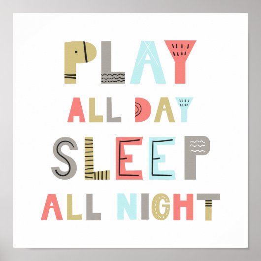 Speel de hele dag, slaap de hele nacht poster (Voorkant)