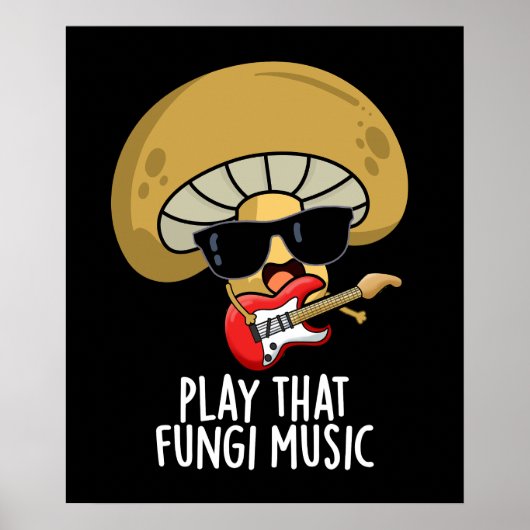 Speel die schimmelmuziek Funny Mushroom Pun Dark B Poster (Voorkant)
