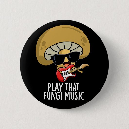 Speel die schimmelmuziek Funny Mushroom Pun Dark B Ronde Button 5,7 Cm (Voorkant)