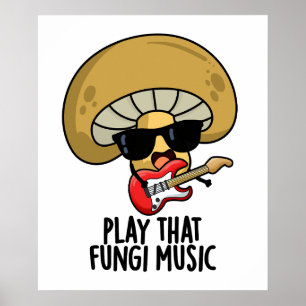 Speel die schimmelmuziek Funny Mushroom Pun Poster