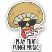 Speel die schimmelmuziek Funny Mushroom Pun Sticker (Voorkant)